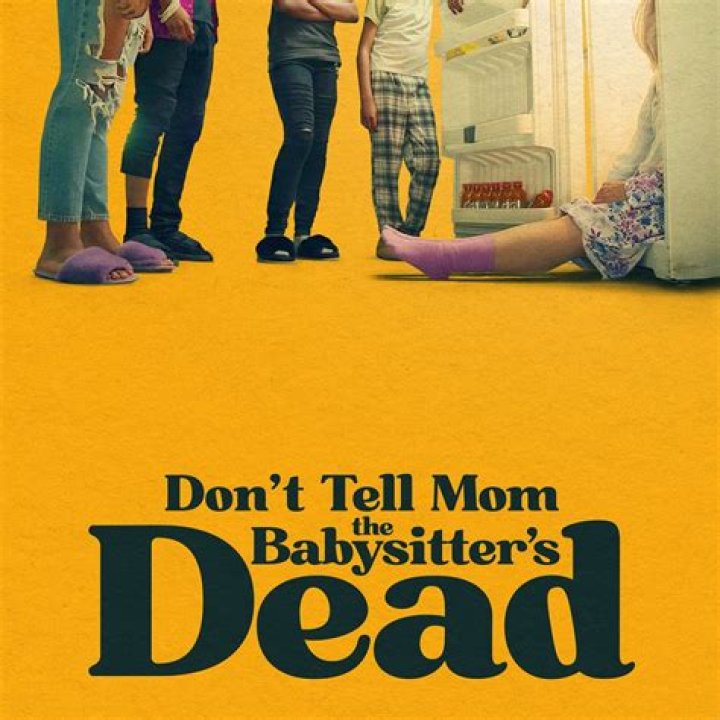 Don't Tell Mom the Babysitter's Dead
