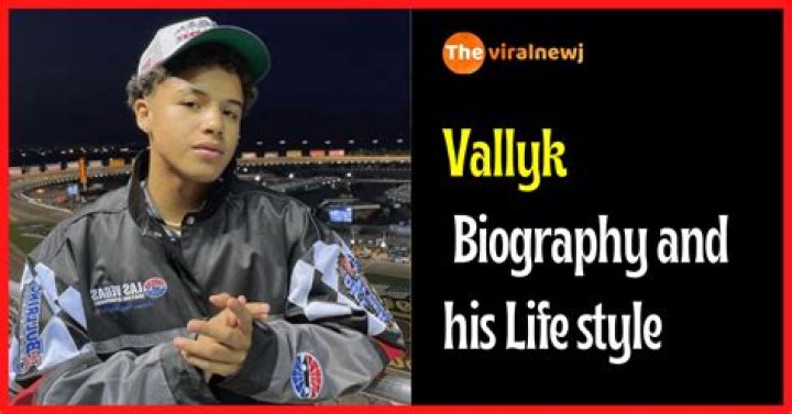 Vallyk - Age, Family, Bio