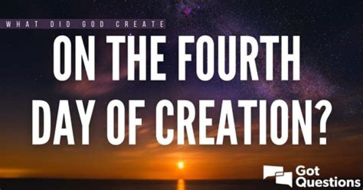 What did God create on the fourth day of creation?