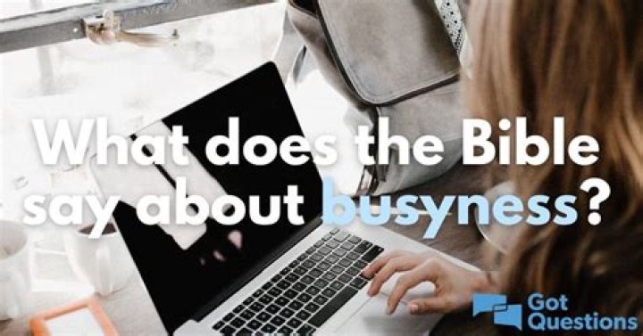 What does the Bible say about busyness / being too busy?