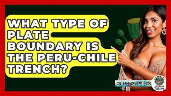 What type of plate boundary is the Peru Chile trench?