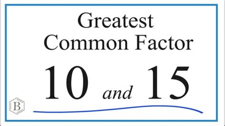 Whats the greatest common factor of 10 and 25?