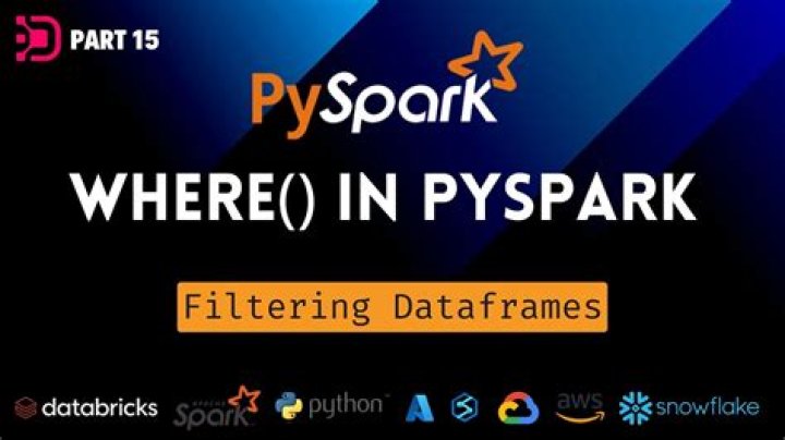 Where vs filter Pyspark?