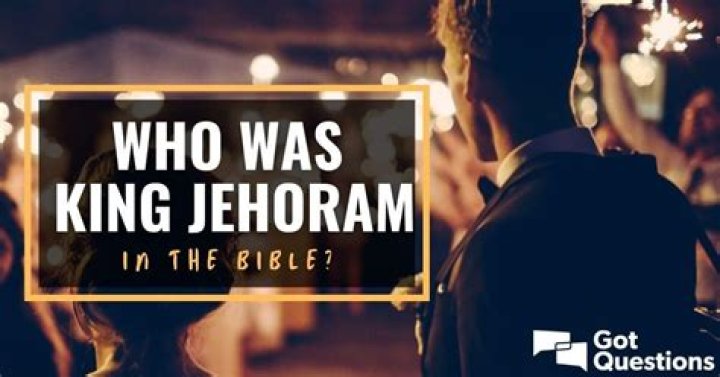 Who was King Jehoram / Joram in the Bible?